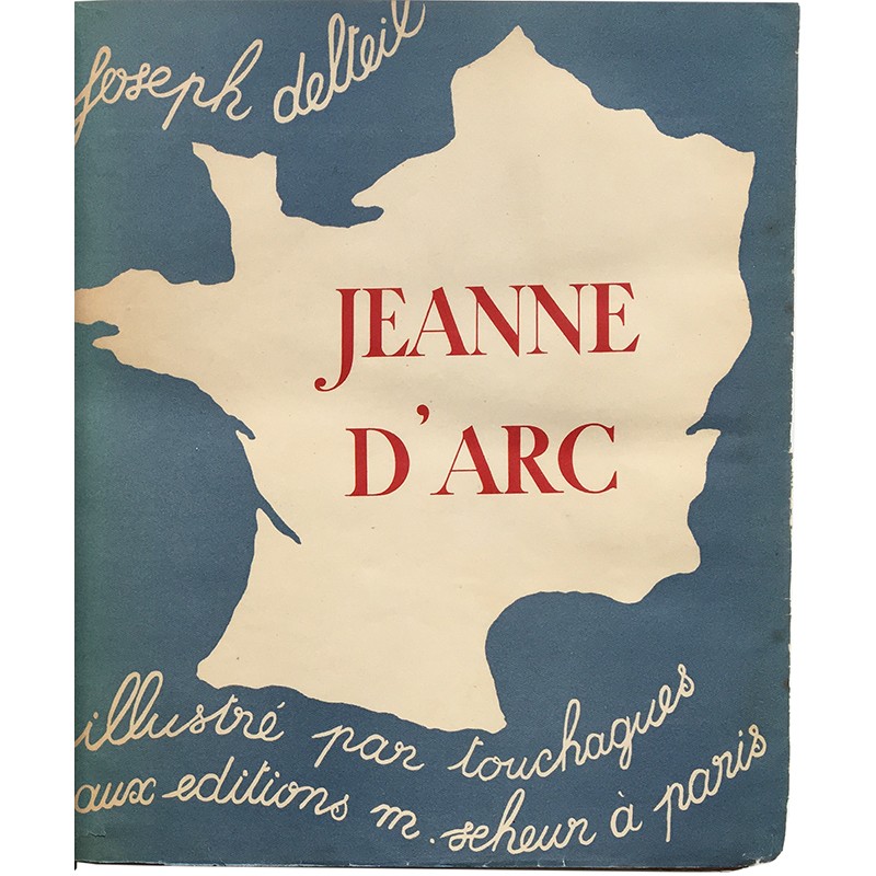 Jeanne d'Arc, de Joseph Delteil illustré par Touchagues, 1926