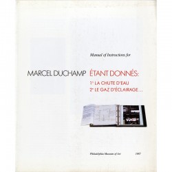 Duchamp, Manual of Instructions : Étant donnés : 1° la chute d'eau, 2° le gaz d'éclairage, 1987