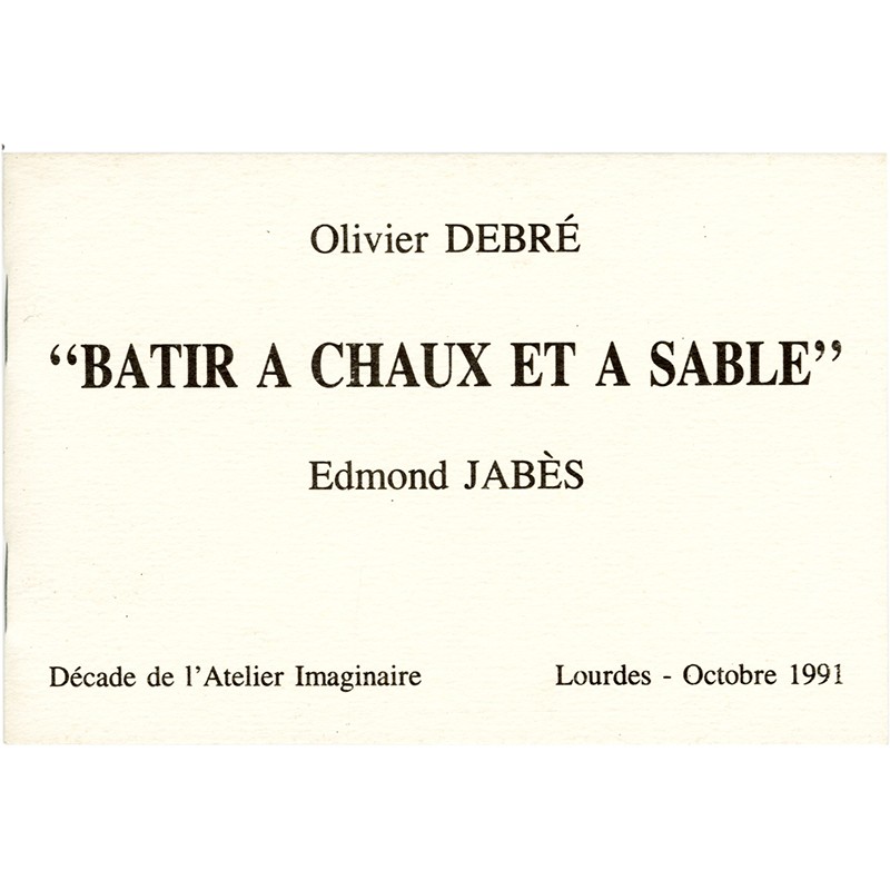 Bâtir à chaux et à sable, Olivier Debré, Edmond jabès, 1991