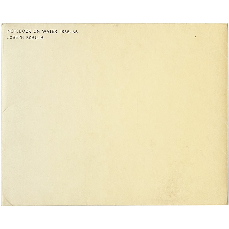 Joseph Kosuth, Notebook on Water, 1965-66
