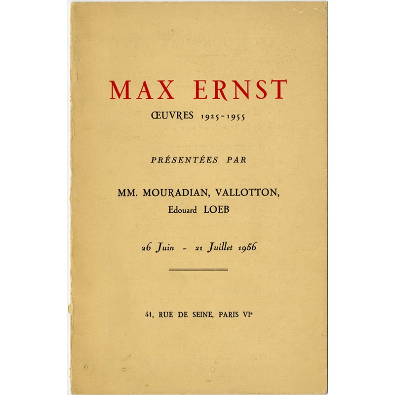 catalogue Max Ernst "Oeuvres 1925-1955" présenté par MM. Mouradian, Vallotton et Loeb, 1956