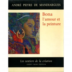 André Pieyre de Mandiargues, "Bona, l'amour et la peinture", Skira