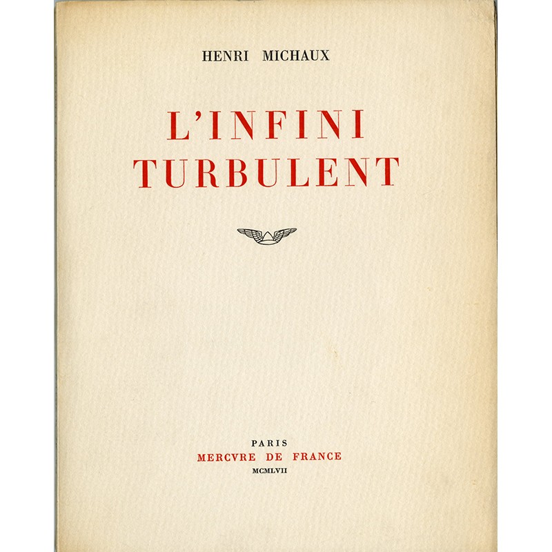 Henri Michaux, L'Infini turbulent, 1957 (première édition)