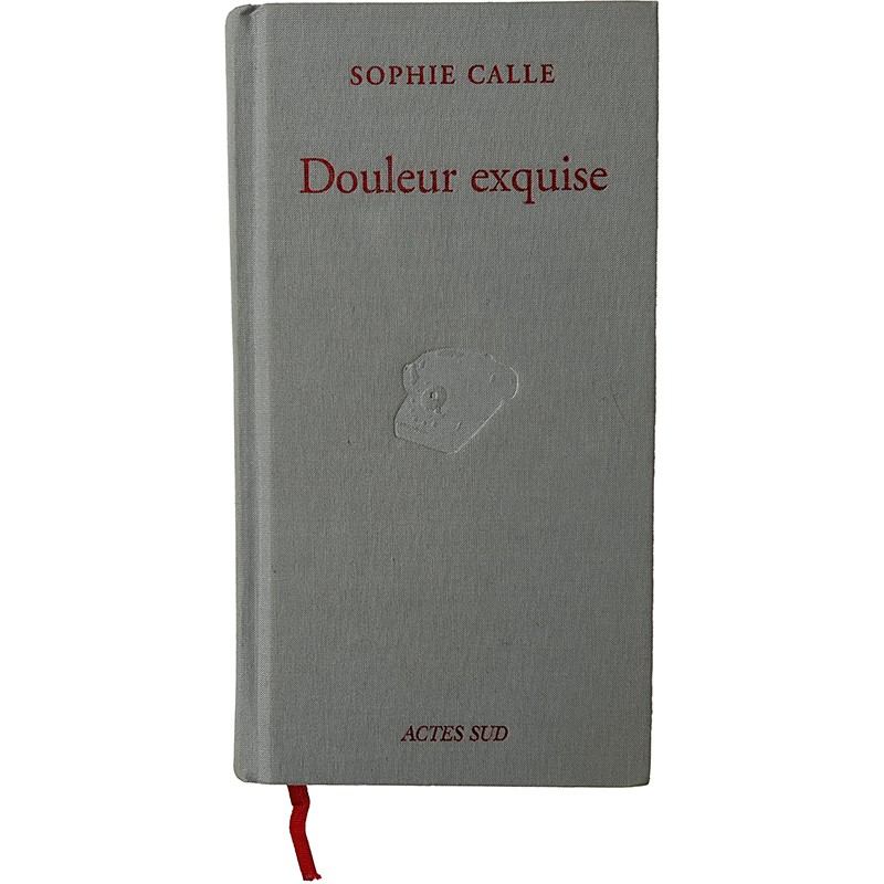 Sophie Calle, Douleur exquise, 2003 Sophie Calle, Douleur exquise, 2003