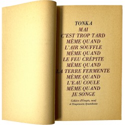 "Mai c'est trop tard, même quand l'air souffle, même quand le feu crépite, même quand la terre fermente..."