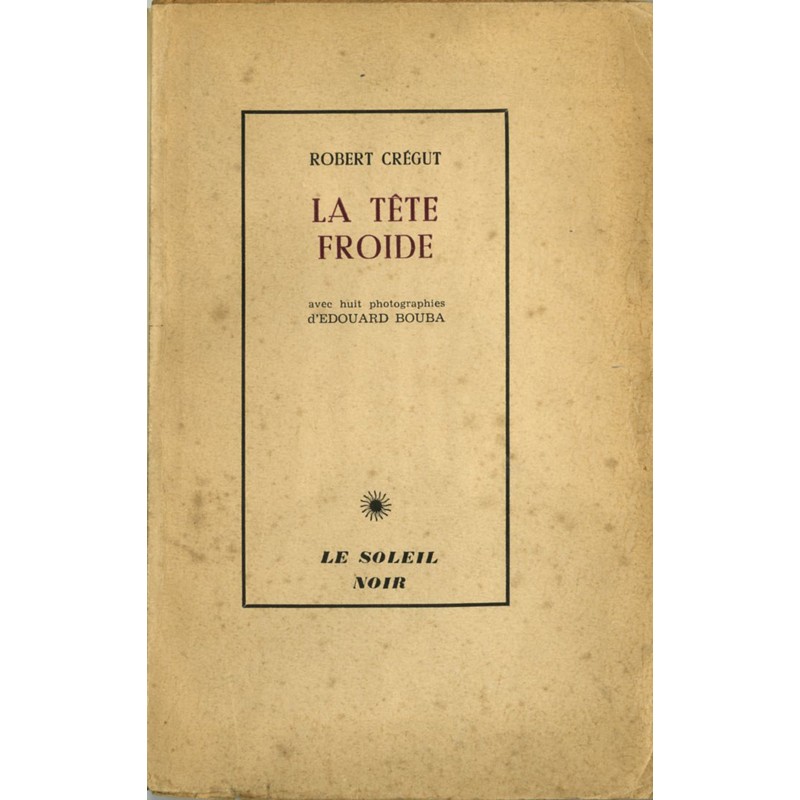 Couverture de "La tête froide " de Robert Crégut, photographies d'Édouard Boubat, 1952 Couverture de "La tête froide " de Robert Crégut, photographies d'Édouard Boubat, 1952