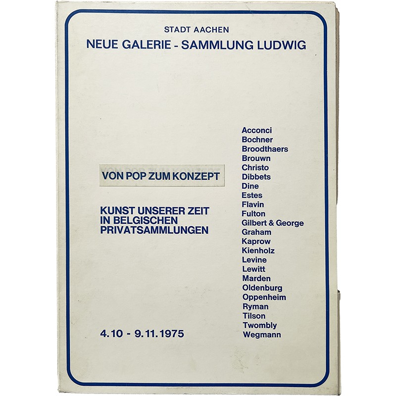 Von Pop zum Konzept: Kunst unserer Zeit in belgischen Privatsammlungen, 1975