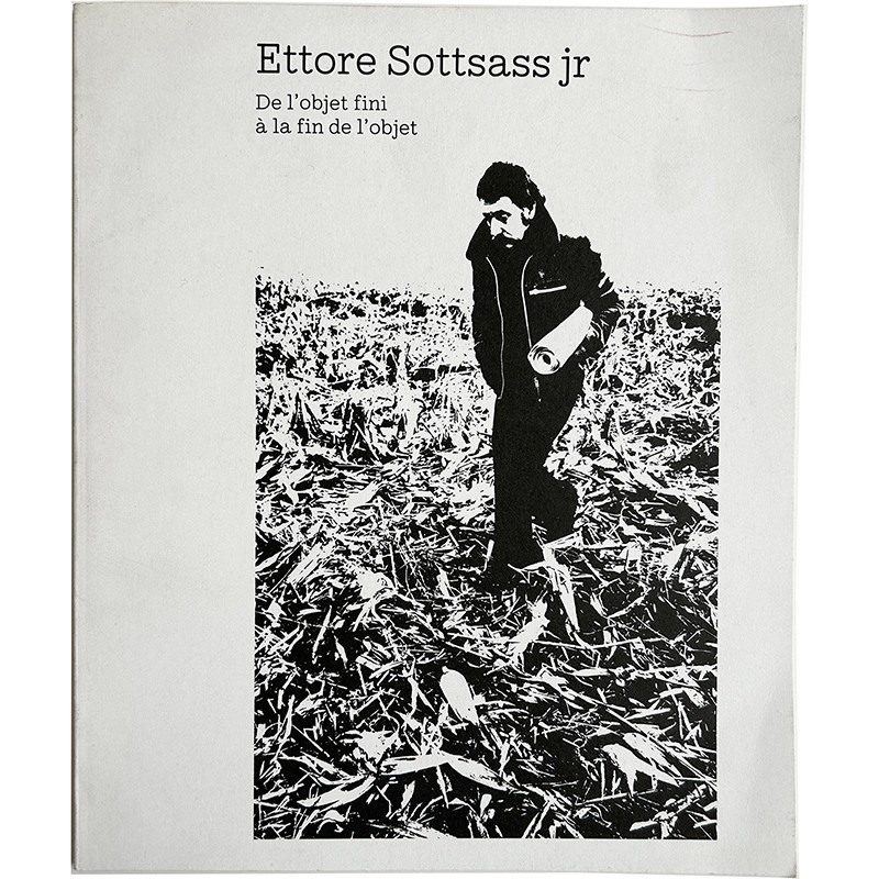 Ettore Sottsass, De l’objet fini à la fin de l’objet, 1976