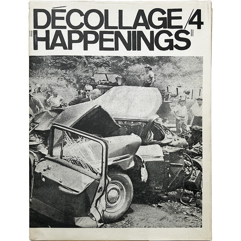 Wolf Vostell, Décollage n°4 - Happenings, Lebel, Brecht, Brouwn,  Kaprow, Oldenburg, Paik, Schmidt, Trowbridge, Wilhelm
