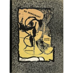 Pierre Alechinsky, Achille Chavée, Au demeurant,  Daily-bul, 1969