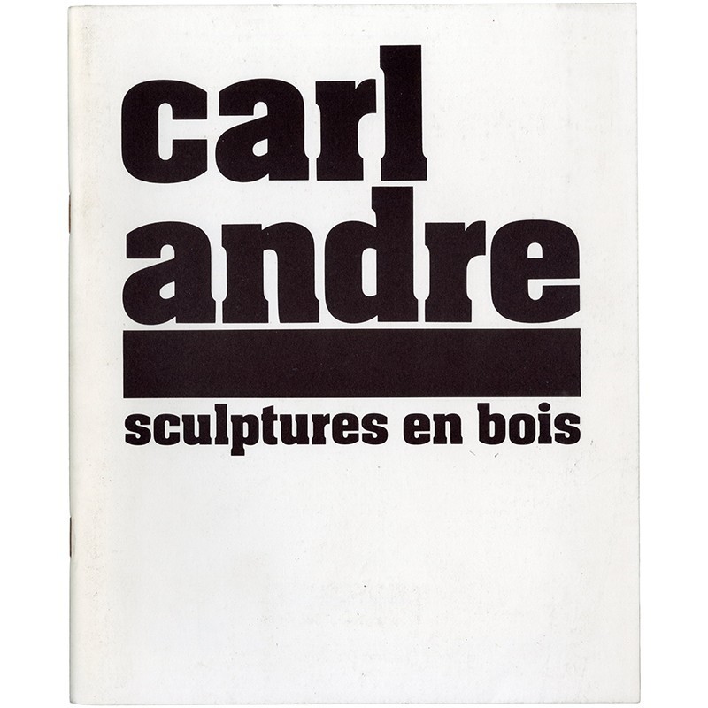catalogue de l'exposition de Carl Andre "Sculptures en bois", à l'ARC / Musée d'art moderne de la ville de Paris, 1979
