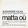 Roberto Matta,  galeries Iolas et Creuzevault, 1973