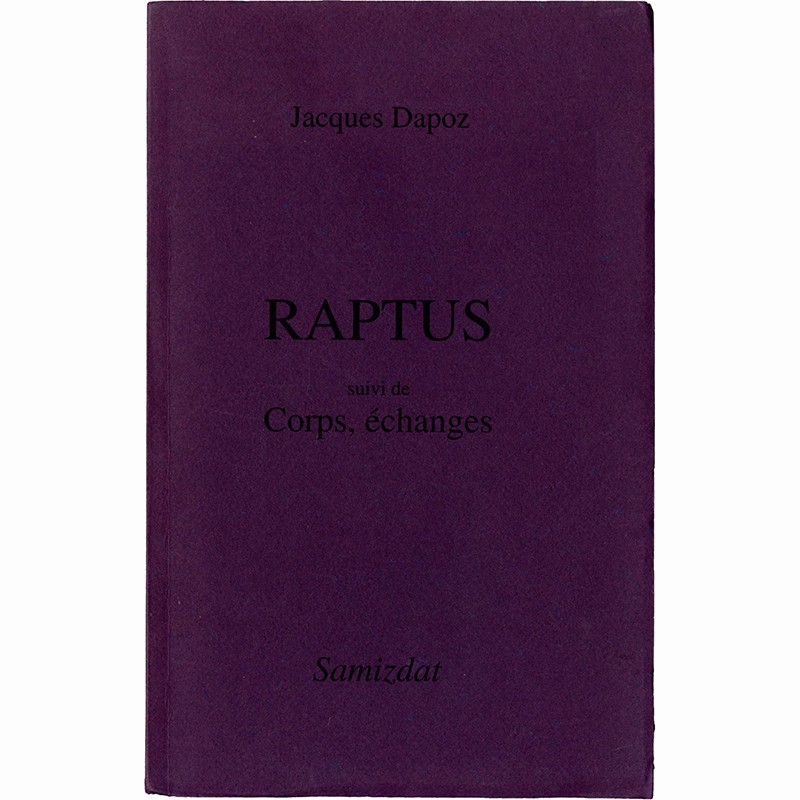 Jacques Dapoz, Raptus, Samizdat, 1999