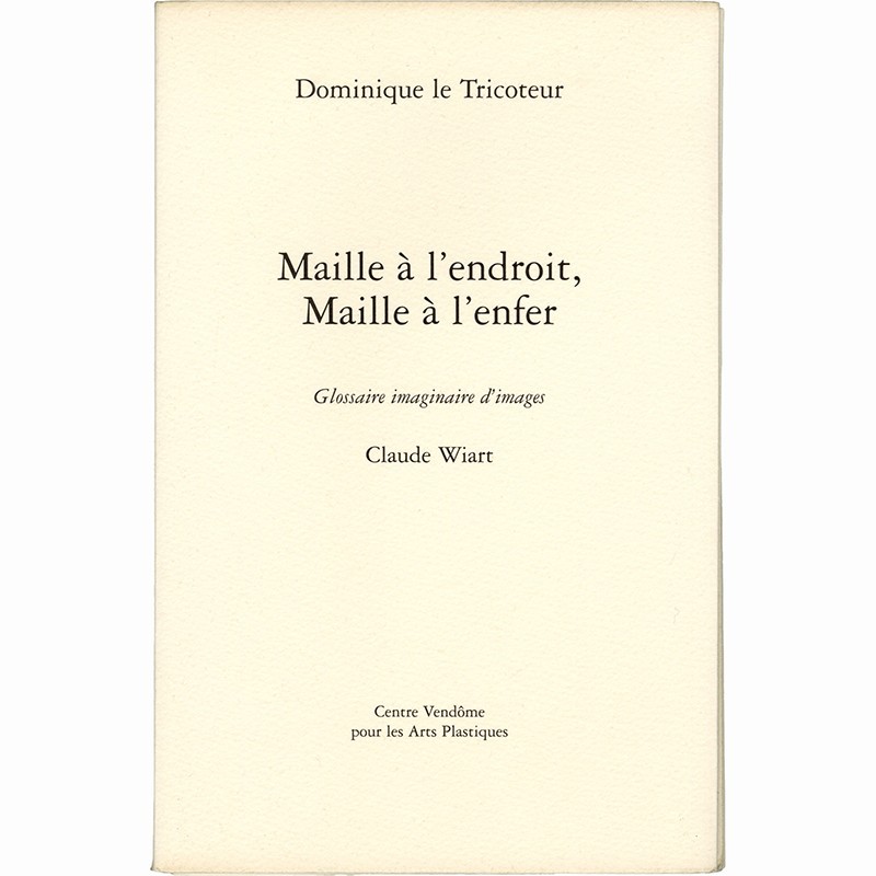 Dominique Le Tricoteur, Maille à l'endroit, Maille à l'enfer, 2001