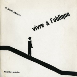 Claude Parent, Vivre à l’oblique, 1970