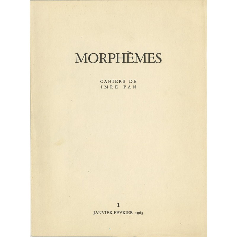 Morphèmes, n°1, cahier bi-mestriel créé et édité par Imre Pan
