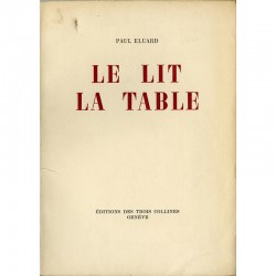 Paul Eluard, Le Lit La Table, éditions des Trois Collines, Genève, 1944