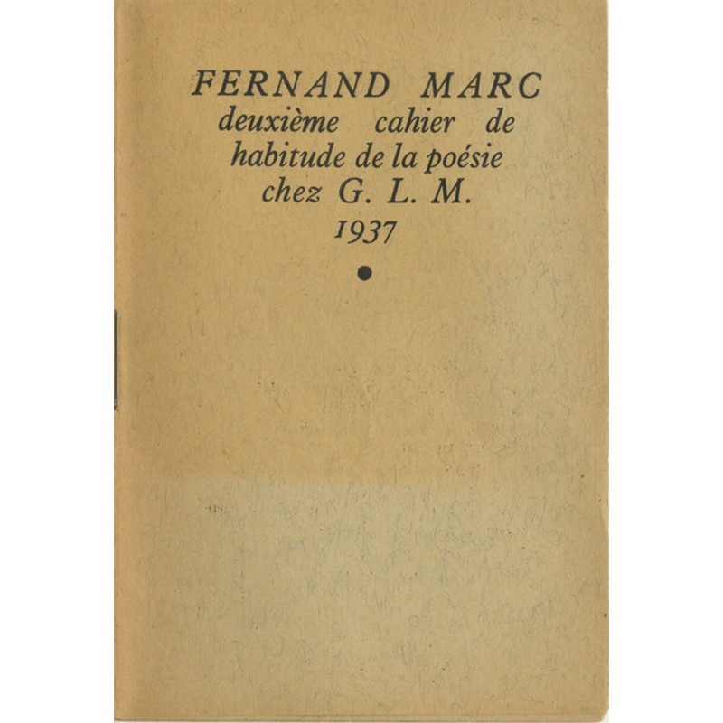 Fernand Marc, Deuxième Cahier de Habitude de la Poésie, 1937