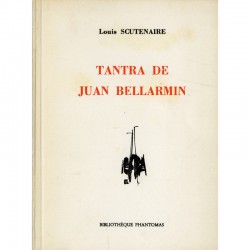 Louis Scutenaire, Tantra de Juan Bellarmin, Bibliothèque Phantomas, 1965