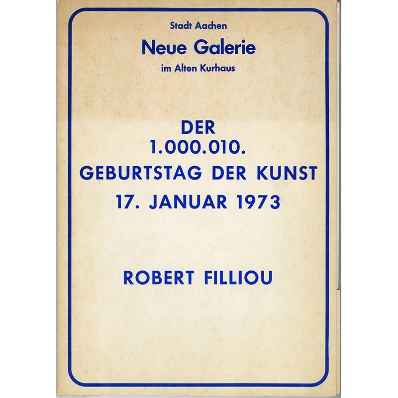 Robert Filliou, Der 1.000.010. Geburtstag der Kunst, 17 Januar 1973